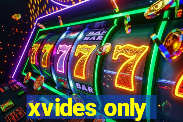 xvides only